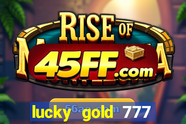 lucky gold 777 paga mesmo